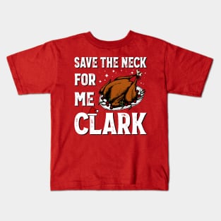 Save the neck for me, clark V.2 Kids T-Shirt